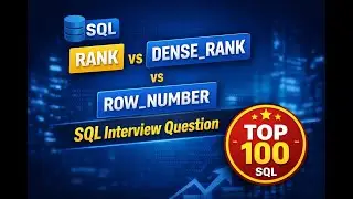 Difference Between ROW_NUMBER, RANK and DENSE_RANK in SQL  
