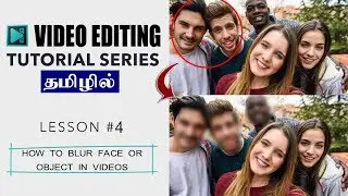 Video Editing Tutorial in Tamil (4):  Blur Face Or Object In Videos - Tech Tips Tamil
