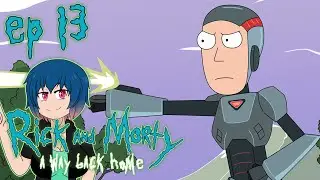Rick and Morty: A Way Back Home | Ep.13 - We Get Abducted