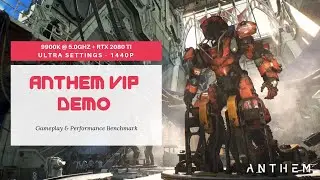 Anthem VIP Demo Benchmark | 1440p Ultra | 9900k RTX 2080 Ti