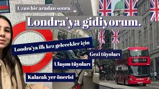 Londra Vlog | Londra'ya yeni başlayanlar için gezi ve ulaşım tüyoları ✈️