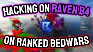 HACKING WITH RAVEN B4 ON RANKED BEDWARS (Config & Scripts in discord)
