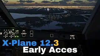 Let's try X-Plane 12.3 Early Preview! 