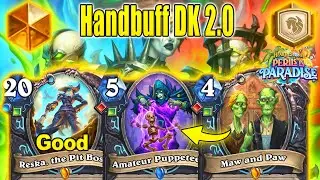 NEW Handbuff Death Knight 2.0 Is Actually So Strong I Am Impressed! Perils in Paradise | Hearthstone