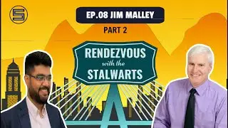 Rendezvous with the Stalwarts: EP08 Jim Malley-Part 2