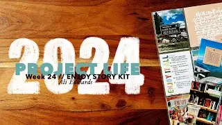 2024 Project Life // Week 24: Enjoy Story Kit