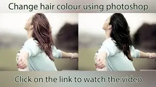 Change hair colour using Photoshop