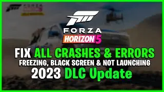 Forza Horizon 5 Fix All Crashes & Error's on PC *NEW DLC Update* 2023 EASY FIX!