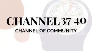 Human Design Channels - The Channel of Community: 37 40