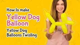 How to make Yellow Dog Balloon | Yellow Dog Balloons Twisting