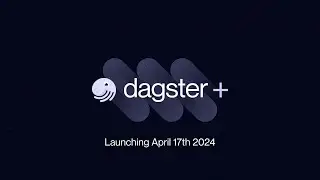 Dagster+  — Join the launch event on April 17th