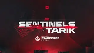 Sentinels vs Tarik Powered by !Starforge