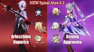 C0 Arlecchino Vaporize & C3 Keqing Aggravate | NEW 5.3 Spiral abyss - Floor 12 9 Stars