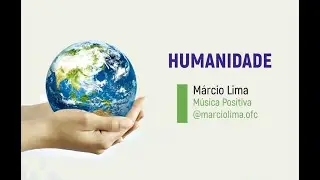 Humanidade - Márcio Lima