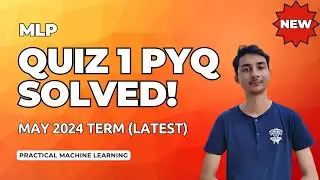 MLP May 2024 Quiz 1 PYQ Questions with Exam Tips! | Machine Learning
