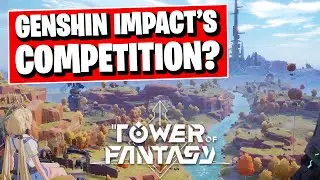 Is Tower of Fantasy Going to Be Genshin Impact's New Competition?