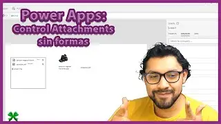 Power Apps: Usar el control attachments fuera de una forma (Parte 1)