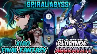 XIAO Final Fantasy And CLORINDE Aggravate | Genshin Impact Spiral Abyss 5.2 🔥