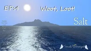 Salt Gameplay EP:4 - Woot, Loot!