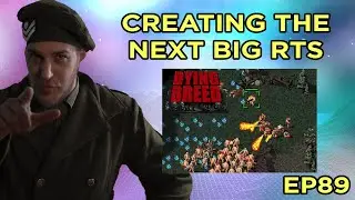 The Next Big RTS You Havn't Heard About - Ep89 - @dyingbreedRTS