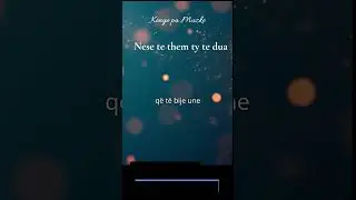 Kenge pa muzik-Nese te them ty te Dua