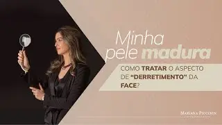 [Minha pele madura] Como tratar o aspecto de derretimento da face?