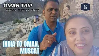 Journeying from India to Oman muscat with Moanas to embrace beauty, history, and hospitality