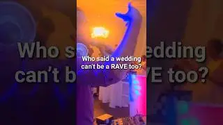 Rave weddings are the BEST IMHO! 💯🔥#dj #wedding #ytshorts #ytshort #share #rave #fun #funny #love