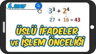 Üslü İfadeler ve İşlem Önceliği  | 6.Sınıf Matematiğe Giriş 