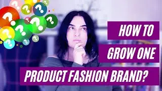 NEXT STEP 5.1 One product fashion brand. How to start a clothing brand step by step.