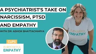 Trailer: A Psychiatrist’s Take On Narcissism, PTSD and Empathy ft. Dr. Ashok Bhattacharya