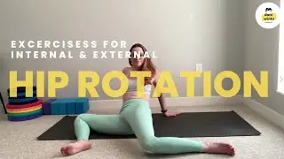 6 Exercises for Internal and External Hip Rotation