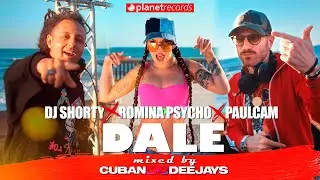 DJ SHORTY ❎ ROMINA PSYCHO ❎ PAULCAM - Dale [CUBAN DEEJAYS Mix] Official Video by 56k