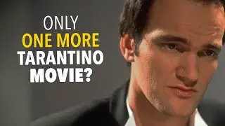 Why Tarantino Will Only Make 10 Movies
