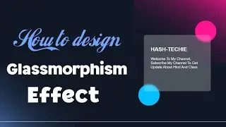 Glass Morphism Effects Using CSS ||Frosted glass Effects || 