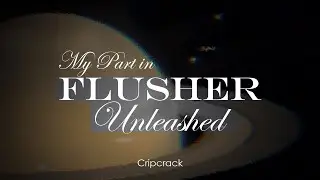 My New Part in FLUSHER UNLEASHED [Preveiw] (Geometry dash) | Cripcrack
