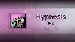 (Acapella "Clean") Hypnosis - IVE