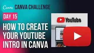 How To Create Your Youtube Intro In Canva