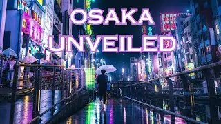 Osaka Unveiled! The Top 10 You Need To Know