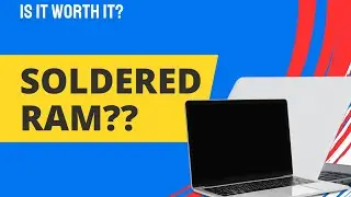 Soldered ram on laptops. What's the deal?