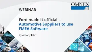 Ford made it official – Automotive Suppliers to use FMEA Software || Omnex ||
