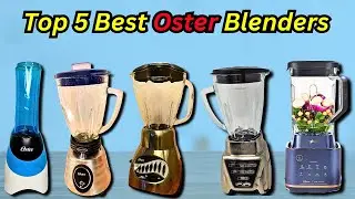 Best Oster Blender: Top 5 Oster Blender Reviews