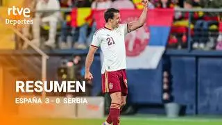 Summary Spain - Serbia (3 - 0) | Friendly