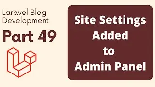 Laravel Blog Development Part 49 | Site Setting Added to Admin Panel |  The Test Coder