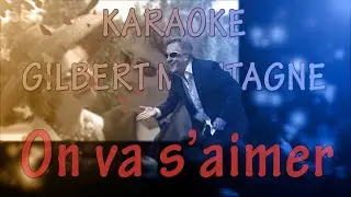 KARAOKE  On va s'aimer - Gilbert Montagné