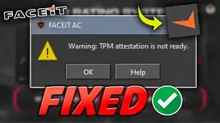 Fix FACEIT TPM Attestation Not Ready Error | Enable Secure Boot & TPM 2.0