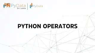 Introduction to Python - Episode 2: Python Operators