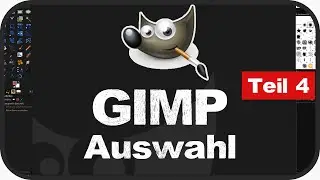 GIMP for Beginners - Creating Selections in Gimp - Basic Course for Beginners - Part 4 (German)