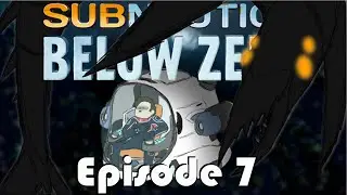 We reach that which was never meant to be reached - Subnautica: Below Zero | Episode 7