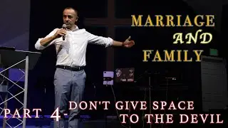 Брак и Семья Часть 4-Не Давайте Места Дьяволу/Marriage & Family Part 4-Don't Give Space to the Devil